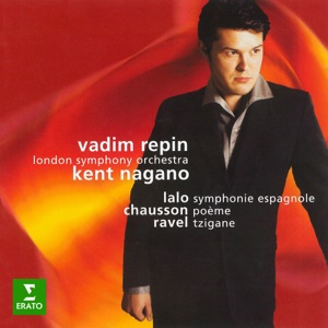 Lalo: Symphonie espagnole, Op. 21 - Ravel: Tzigane, M. 76 - Chausson: Poème, Op. 25