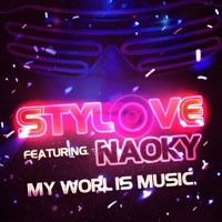 Stylove - My World Is Music (feat. Naoky)