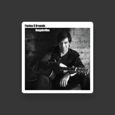 Listen to Fiachna O Braonain, watch music videos, read bio, see tour dates & more!