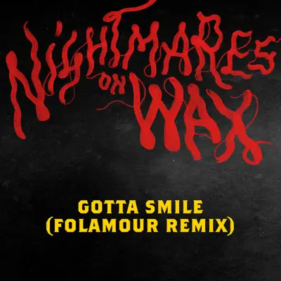 Gotta Smile - Single - Nightmares on Wax