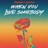 When You Love Somebody - Single