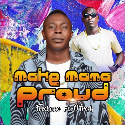 Make Mama Proud (feat. Ofresh) - Single