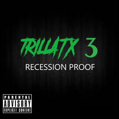 Trilla.T.X., Vol. III: Recession Proof