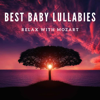 Relax With Mozart - EP - Best Baby Lullabies