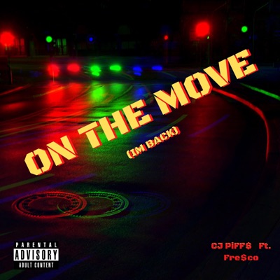 ON the Move (I'm Back) [feat. Fre$co] - Single