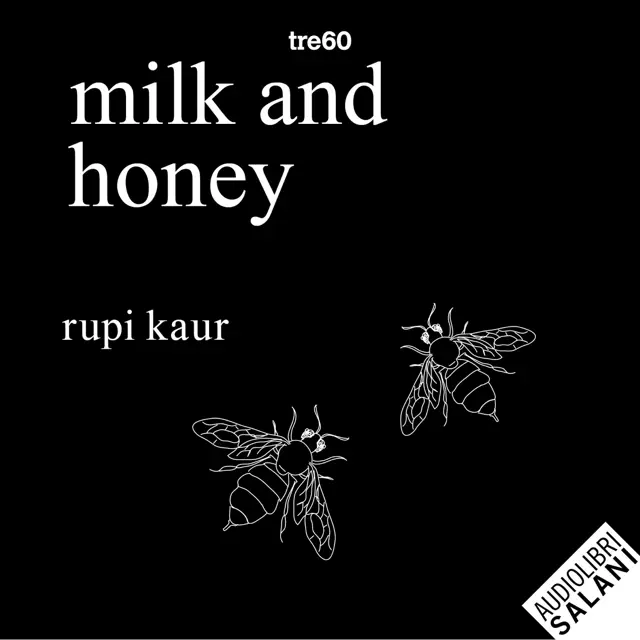 Milk and honey: Parole d'amore, di dolore, di perdita e di rinascita