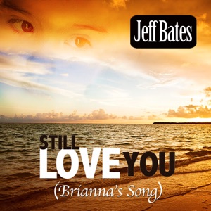 Still Love You (Brianna's Song) - Single