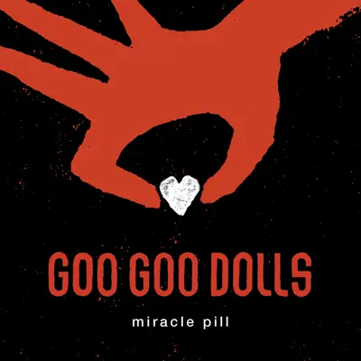 Miracle Pill - Single - The Goo Goo Dolls