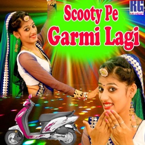 Scooty Pe Garmi Lagi - Single