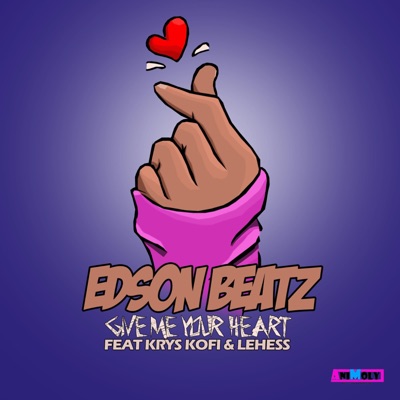 Give Me Your Heart (feat. Krys Kofi & Lehess) - Single