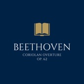 Beethoven: Coriolan Overture in C Minor,  Op. 62 artwork