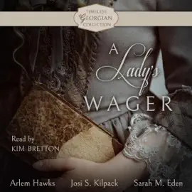 A Lady's Wager: Timeless Georgian Collection, Book 2 (Unabridged)