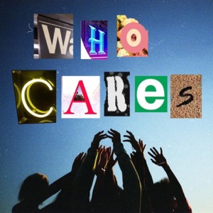 Who Cares (feat. Jordan Ward) - Single