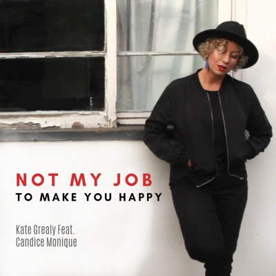 Not My Job to Make You Happy (feat. Candice Monique) - Single