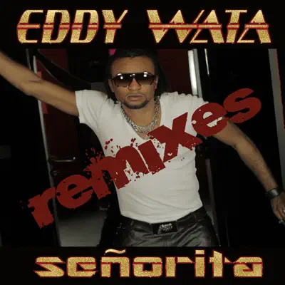 Señorita Remixes - Eddy Wata