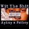 Wit Tha Shit - Aykay & Fatboy lyrics