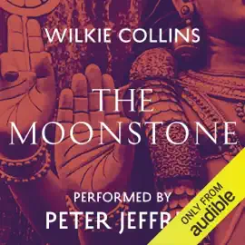 The Moonstone (Unabridged)