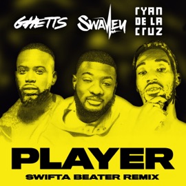 Player (feat. Ghetts & Ryan De La Cruz) [Swifta Beater Remix] S Wavey