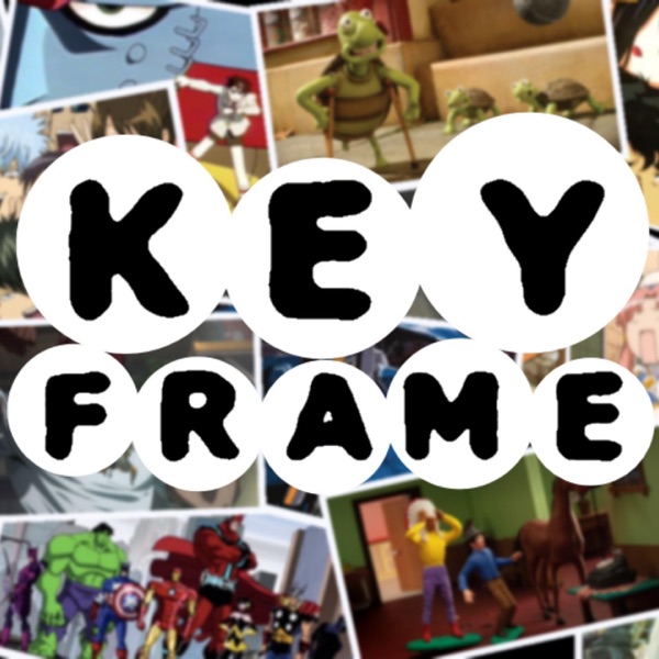 KeyFrame | An Anime & Animation Podcast KeyFrame | An Anime & Animation Podcast