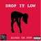 Drop It Low - Slugg Da Don Aka Don Rico lyrics