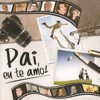 Pai, Eu Te Amo!, 2012