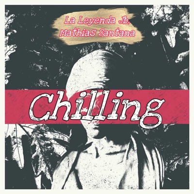 Chilling (feat. Mathias Santana) - Single