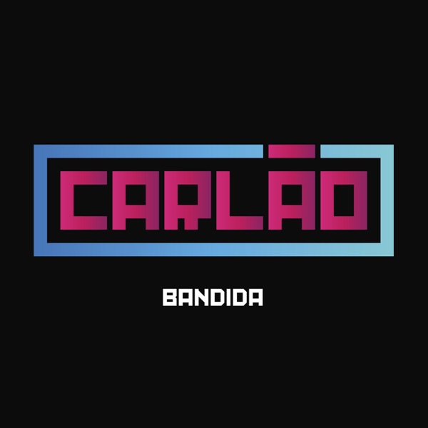 Bandida - Single - Carlão