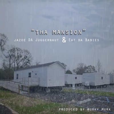 Tha Mansion (feat. Eat Da Babies) - Single