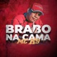 Brabo na Cama Single