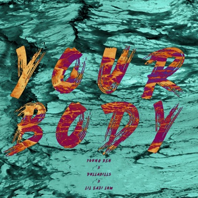 Your Body (feat. DullaBills & LilEazi Low) - Single