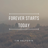 Cover art for Forever Starts Today - EP by Tim Halperin