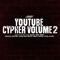 YouTube Cypher, Vol. 2 (feat. Quadeca, Mac Lethal, ImDontai, Devvon Terrell, Ryan Oakes, Moxas, ScruFaceJean, VI Seconds, Luke Gawne, NemRaps, Lex Bratcher & DkRapArtist) artwork