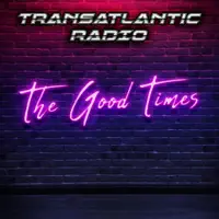 The Good Times — Transatlantic Radio