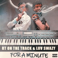 For a Minute (feat. Luv Swazy) - Single - Rtonthetrack