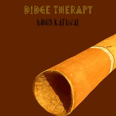 Listen to Didge Therapy by Binod Katuwal