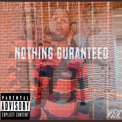 Nothing Guranteed