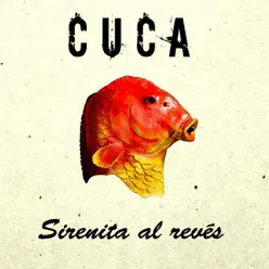 Sirenita al Revés - Single - Cuca Sirenita al Revés - Single - Cuca