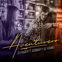 El Aventurero (feat. Josimar Y Su Yambú) - Single - Dj Fiuger