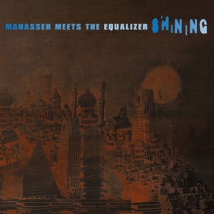 Shining (Manasseh Meets the Equaliser)