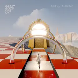 Gone (feat. Transviolet) - Single - Great Good Fine Ok Gone (feat. Transviolet) - Single - Great Good Fine Ok