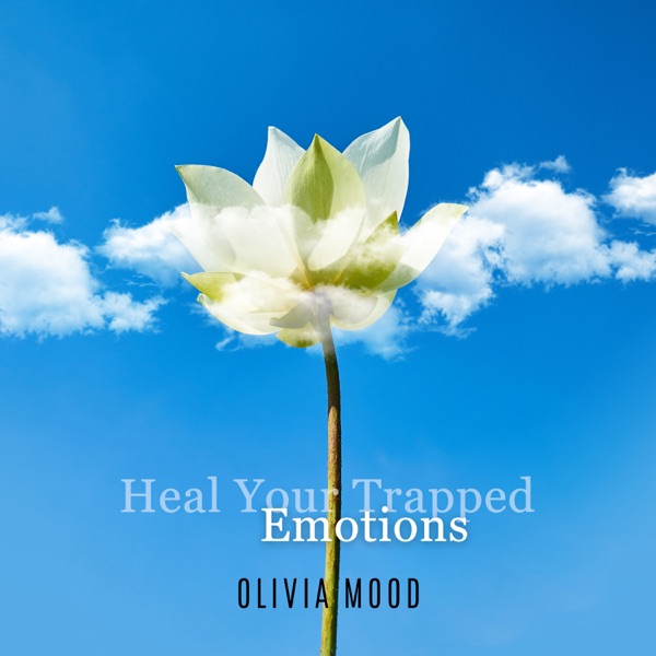 Heal Your Trapped Emotions