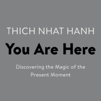 You Are Here: Discovering the Magic of the Present Moment (Unabridged) - Thích Nhất Hạnh &amp; Sherab Chodzin Kohn Cover Art