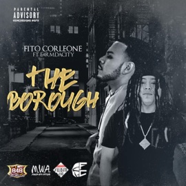 The Borough (feat. E4rmdacity) Fito Corleone