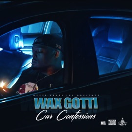 Car Confessions Wax Gotti
