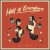 Half of Everything - Single