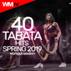 40 Tabata Hits Spring 2019 Workout Session (20 Sec. Work and 10 Sec. Rest Cycles With Vocal Cues / High Intensity Interval Training Compilation for Fitness & Workout) - Various Artists