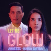 Let Me Glow - Single - Andezzz & Nadya Fatira