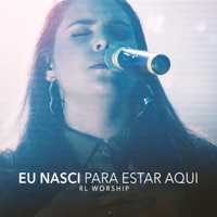 RL Worship - Eu Nasci para Estar Aqui (Ao Vivo)