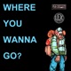 Where You Wanna Go feat LEX Nyre Single