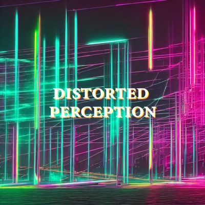 Distorted Perception - Single